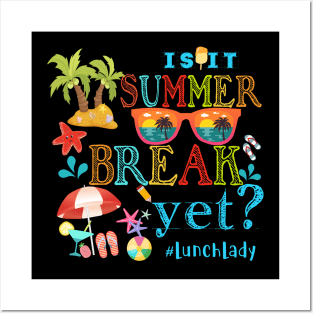 Sunglasses Is It Summer Break Yet Lunch lady Summer Kid Posters and Art